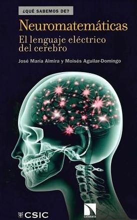 Neuromatematicas "El lenguaje eléctrico del cerebro"