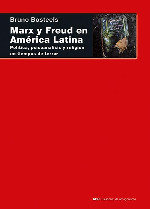 Marx y Freud en América Latina "Política, psicoanálisis y religión en los tiempos del terror"