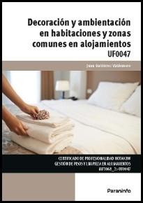 Decoración y ambientación en habitaciones y zonas comunes en alojamientos "UF0047"