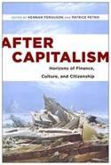 After Capitalism "Horizons of Finance, Culture, and Citizenship"
