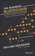 The Business Blockchain "Promise, Practice, and Application of the Next Internet Technology"