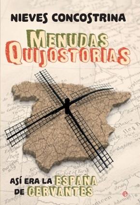 Menudas Quijohistorias "Así era la España de Cervantes"