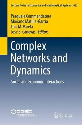 Complex Networks and Dynamics "Social and Economic Interactions"