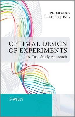 A Optimal Design of Experiments "A Case Study Approach "