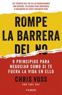 Rompe la barrera del no "9 principios para negociar como si te fuera la vida en ello"