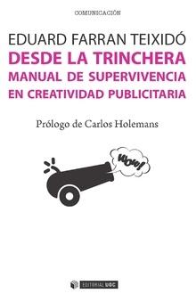 Desde la trinchera "Manual de supervivencia en creatividad publicitaria"