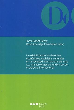 Exigibilidad de los Derechos Económicos, Sociales y Culturales en la Sociedad Internacional del Siglo XX "Una Aproximación Jurídica desde el Derecho Internacional"