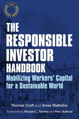 The Responsible Investor Handbook "Mobilizing Workers' Capital for a Sustainable World"