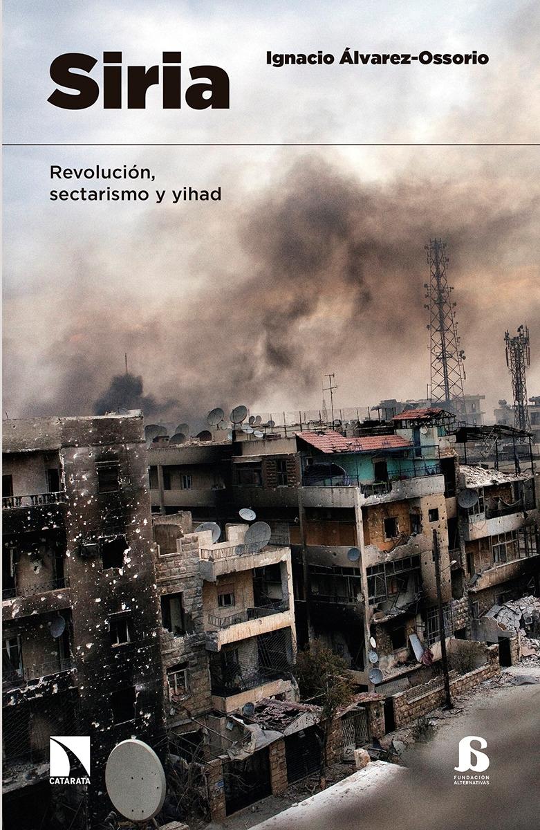 Siria "Revolución, sectarismo y Yihad"