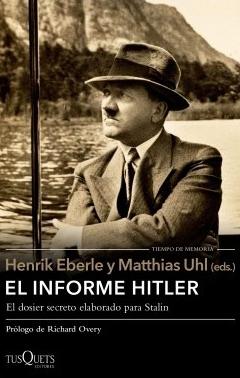 El informe Hitler "El dosier secreto elaborado para Stalin"