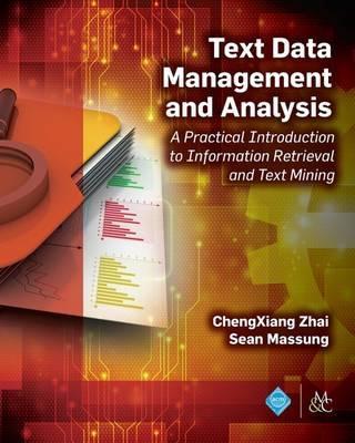 Text Data Management and Analysis "A Practical Introduction to Information Retrieval and Text Mining "