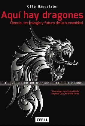 Aquí hay dragones "Ciencia, tecnología y futuro de la humanidad"