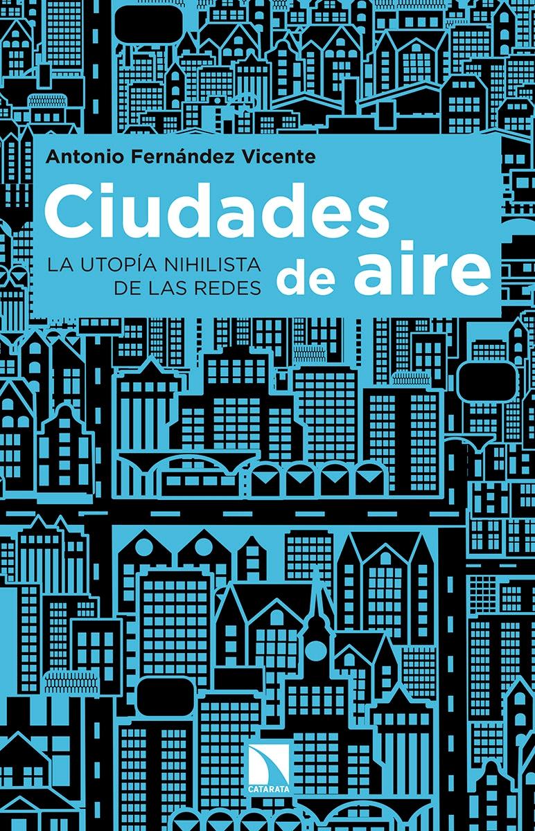 Ciudades de aire "La utopía nihilista de las redes"