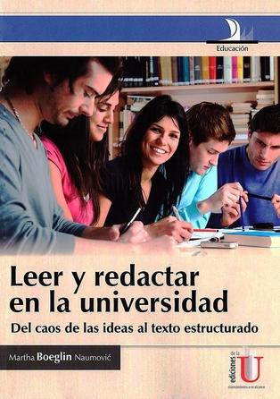 Leer y redactar en la Universidad "Del caos de las ideas al texto estructurado"