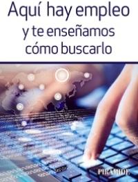 Aquí hay empleo y te enseñamos cómo buscarlo