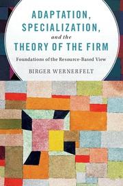 Adaptation, Specialization, and the Theory of the Firm "Foundations of the Resource-Based View"