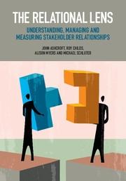 The Relational Lens "Understanding, Managing and Measuring Stakeholder Relationships "