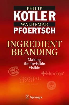 Ingredient Marketing "Making the Invisible Visible"