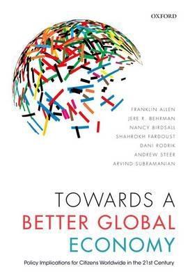 Towards a Better Global Economy "Policy Implications for Citizens Worldwide in the 21st Century"