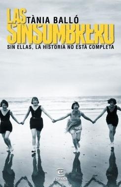 Las sinsombrero "Sin ellas, la historia no está completa"