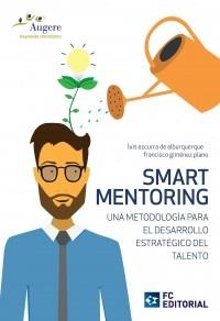 Smart mentoring "Una metodología para el desarrollo estratégico del Talento"