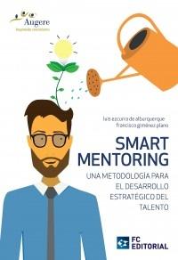 Smart mentoring "Una metodología para el desarrollo estratégico del Talento"