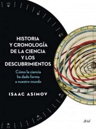 Historia y cronología de la ciencia y los descubrimientos "Cómo la ciencia ha dado forma a nuestro mundo"