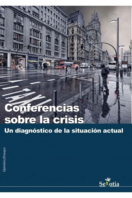 Conferencias sobre la crisis "Un diagnóstico de la situación actual"