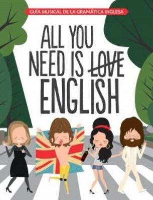 All you need is english "Guía musical de la gramática inglesa"