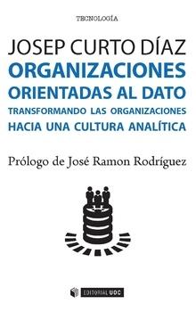 Organizaciones orientadas al dato "Transformando las organizaciones hacia una cultura analítica"