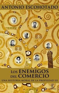 Los enemigos del comercio "Una historia moral de la propiedad III"
