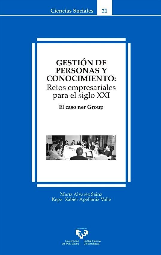 Gestión de personas y conocimiento: Retos empresariales para el siglo XXI "El caso ner Group"