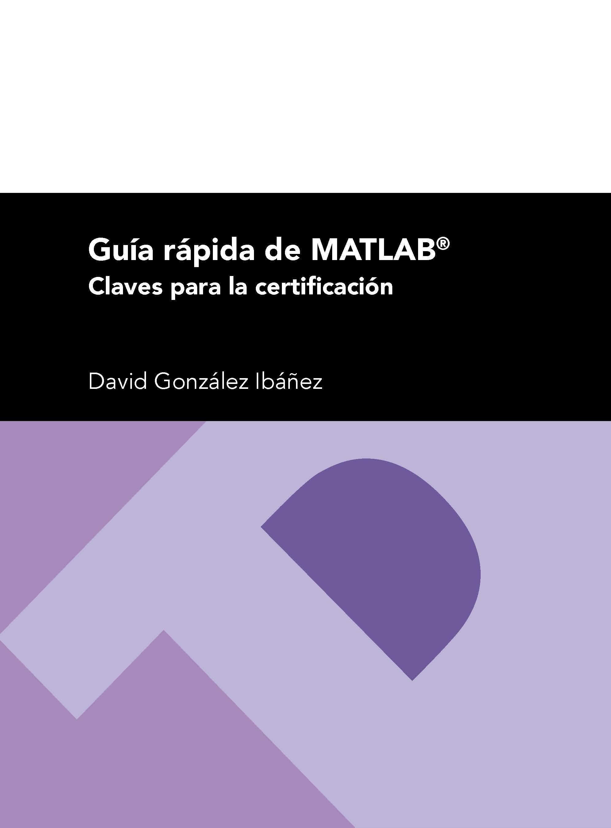 Guía rápida de MATLAB "Claves para la certificación"