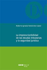 La imprescriptibilidad de las deudas tributarias y la seguridad jurídica