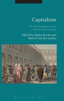 Capitalism "The Reemergence of a Historical Concept "