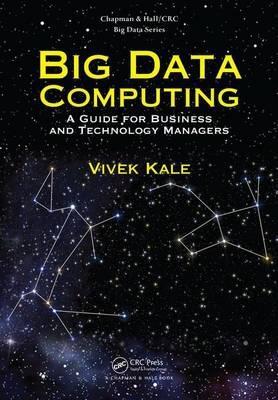 Big Dat Computing "A Guide for Business and Technology Managers"