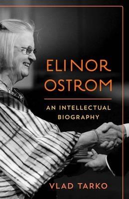 Elinor Ostrom "An Intellectual Biography "