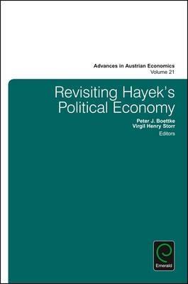 Revisiting Hayek's Political Economy