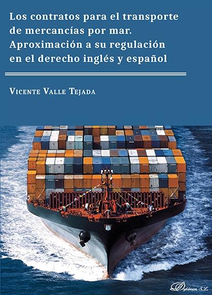 Los contratos para el transporte de mercancías por mar "Aproximación a su regulación en el derecho inglés y español"