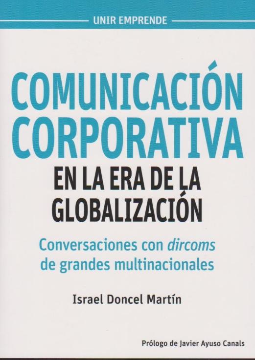 Comunicación corporativa en la era de la globalización "Conversaciones con dircoms de grandes multinacionales"