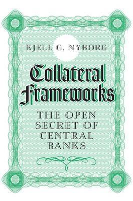 Collateral Frameworks   "The Open Secret of Central Banks "
