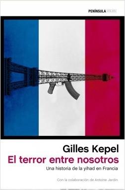 El terror entre nosotros "Una historia de la yihad en Francia"