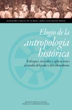 Elogio de la antropología histórica "Enfoques, métodos y aplicaciones al estudio del poder y del colonialismo"