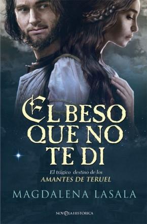 El beso que no te dí "El trágico destino de los amantes de Teruel"