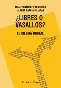 ¿Libres o vasallos? "El dilema digital"