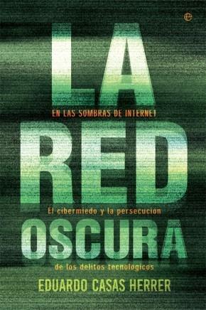 La red oscura "En las sombras de Internet: el cibermiedo y la persecución de los delitos tecnológicos"