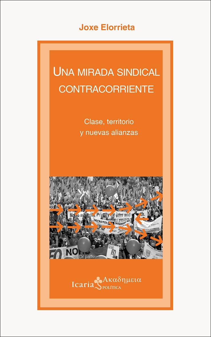 Una mirada sindical contracorriente "Clase, territorio y nuevas alianzas"