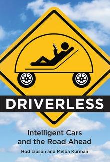 Driverless "Intelligent Cars and the Road Ahead "