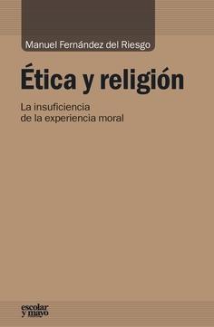 Ética y religión "La insuficiencia de la experiencia moral"