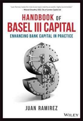 Handbook of Basel III Capital  "Enhancing Bank Capital in Practice"